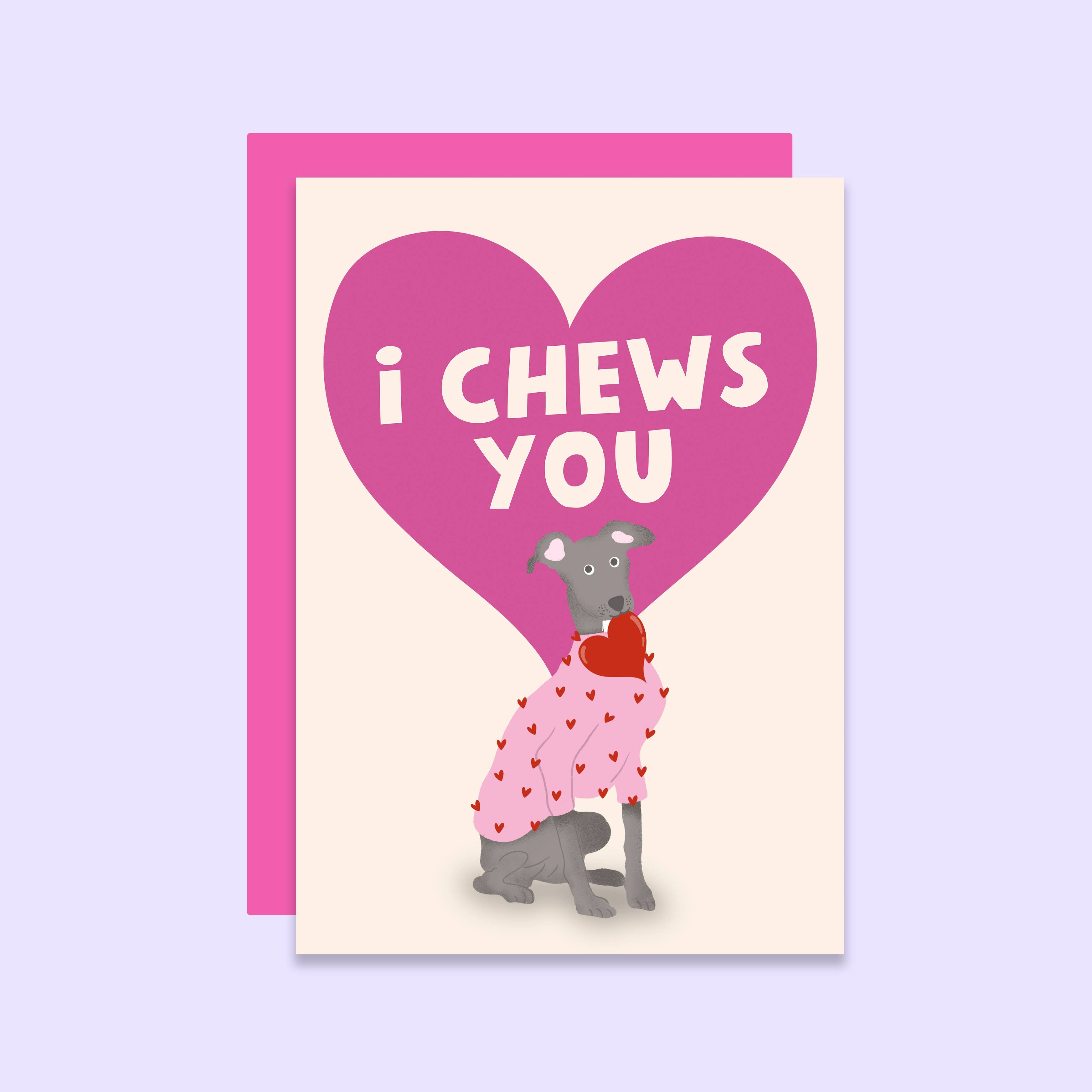 I Chews You | Dog Valentine&