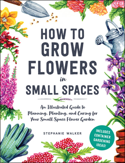 How to Grow Flowers in Small Spaces